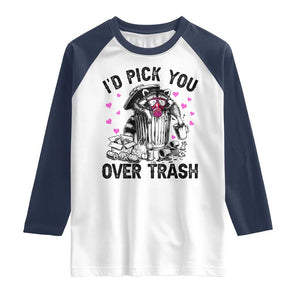 Valentine Racoon Trash Panda Raglan Shirt I Would Pick You Over Trash TS14 White Navy Print Your Wear