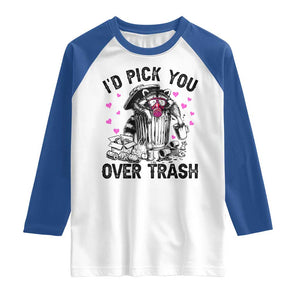 Valentine Racoon Trash Panda Raglan Shirt I Would Pick You Over Trash TS14 White Royal Print Your Wear