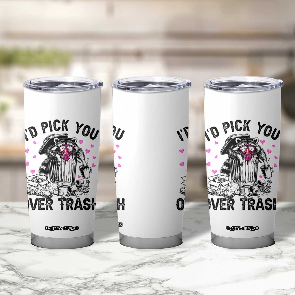 Valentine Racoon Trash Panda Tumbler Cup I Would Pick You Over Trash TS14 Print Your Wear