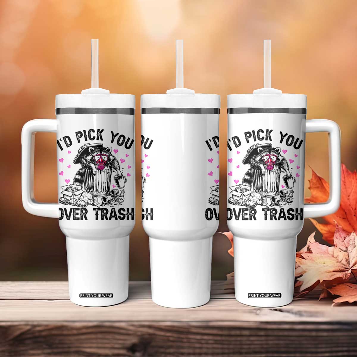 Valentine Racoon Trash Panda Tumbler With Handle I Would Pick You Over Trash TS14 Print Your Wear