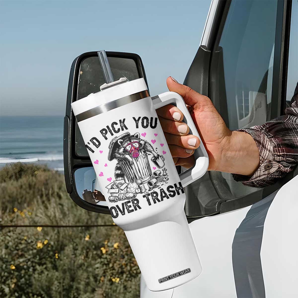 Valentine Racoon Trash Panda Tumbler With Handle I Would Pick You Over Trash TS14 Print Your Wear