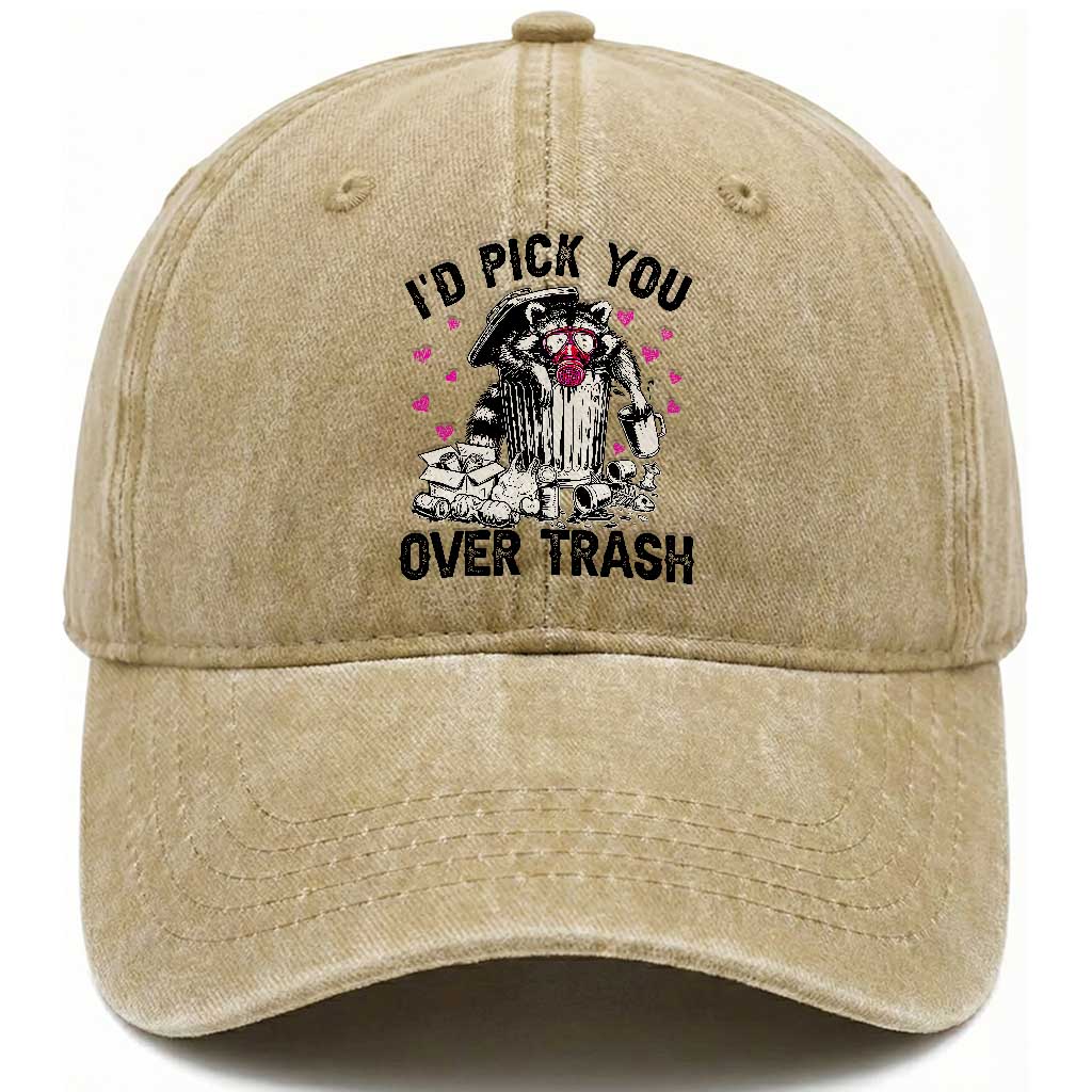Valentine Racoon Trash Panda Washed Cotton Baseball Cap I Would Pick You Over Trash TS14 Washed Cap Universal Fit Khaki Print Your Wear