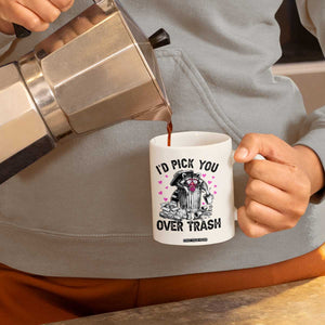 Valentine Racoon Trash Panda Coffee Mug I Would Pick You Over Trash TS14 Print Your Wear