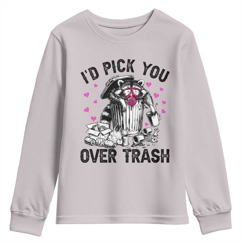 Valentine Racoon Trash Panda Youth Sweatshirt I Would Pick You Over Trash TS14 Ice Gray Print Your Wear
