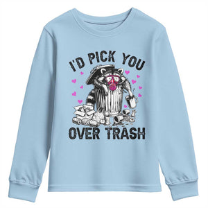 Valentine Racoon Trash Panda Youth Sweatshirt I Would Pick You Over Trash TS14 Light Blue Print Your Wear