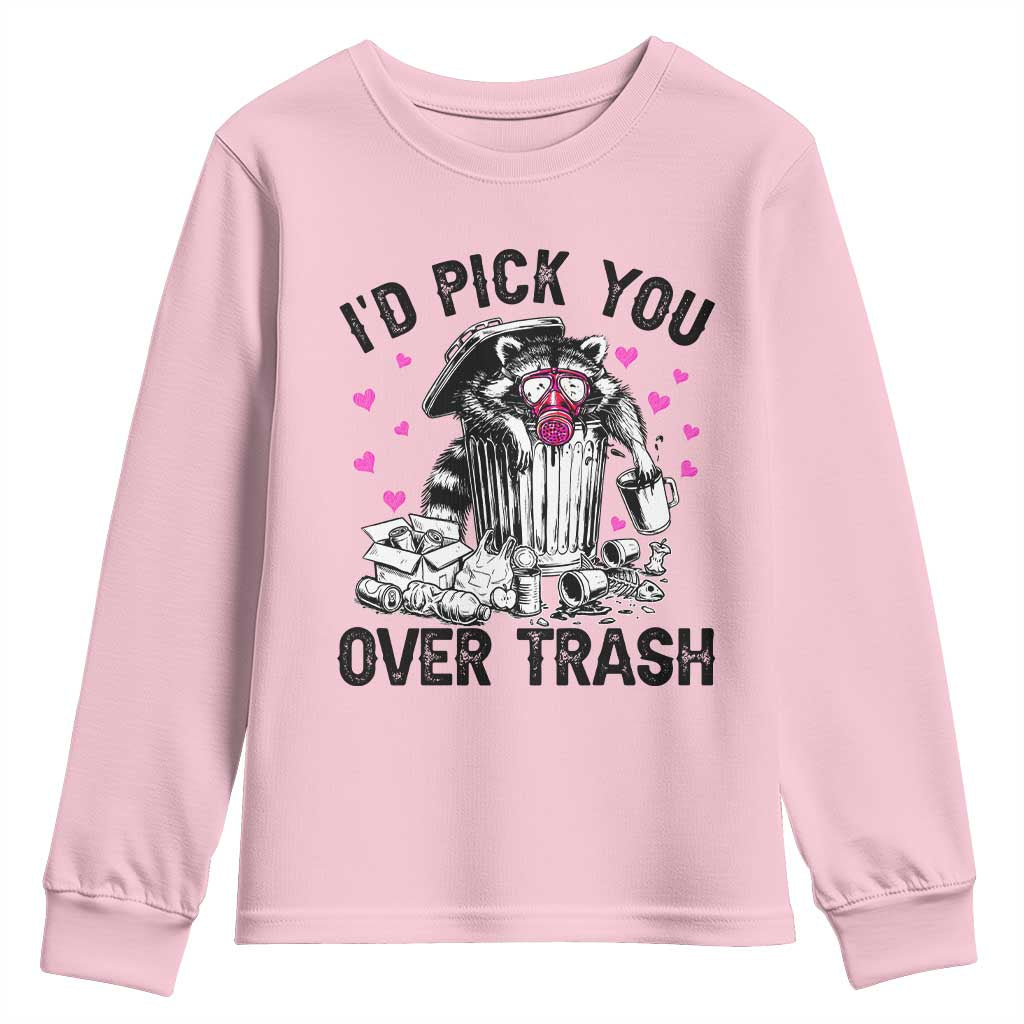 Valentine Racoon Trash Panda Youth Sweatshirt I Would Pick You Over Trash TS14 Light Pink Print Your Wear