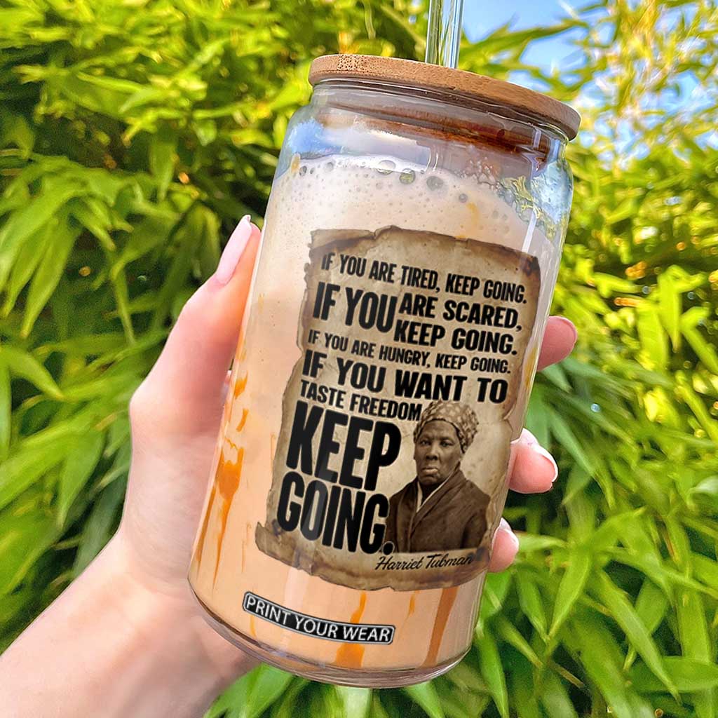 Harriet Tubman Quote Glass Can Black History African American TS14 Black Print Your Wear
