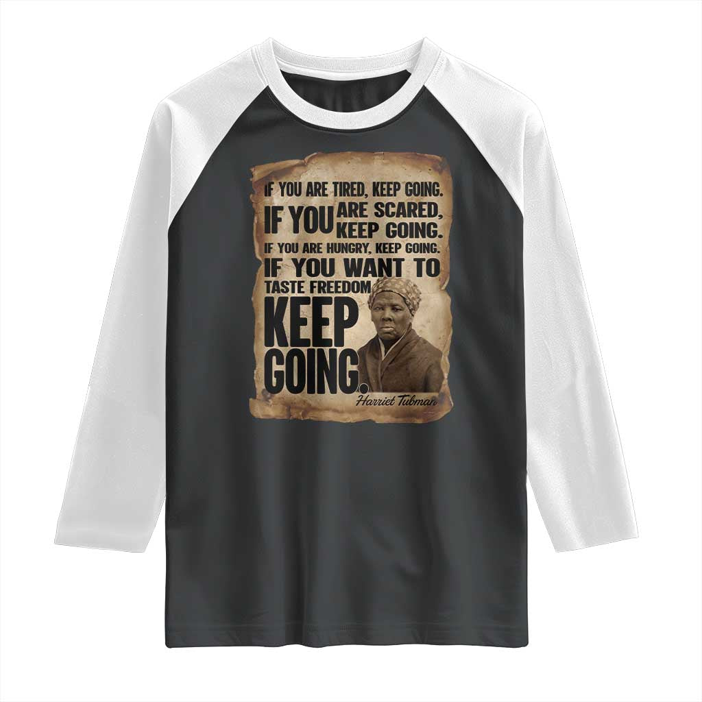 Harriet Tubman Quote Raglan Shirt Black History African American TS14 Black White Print Your Wear