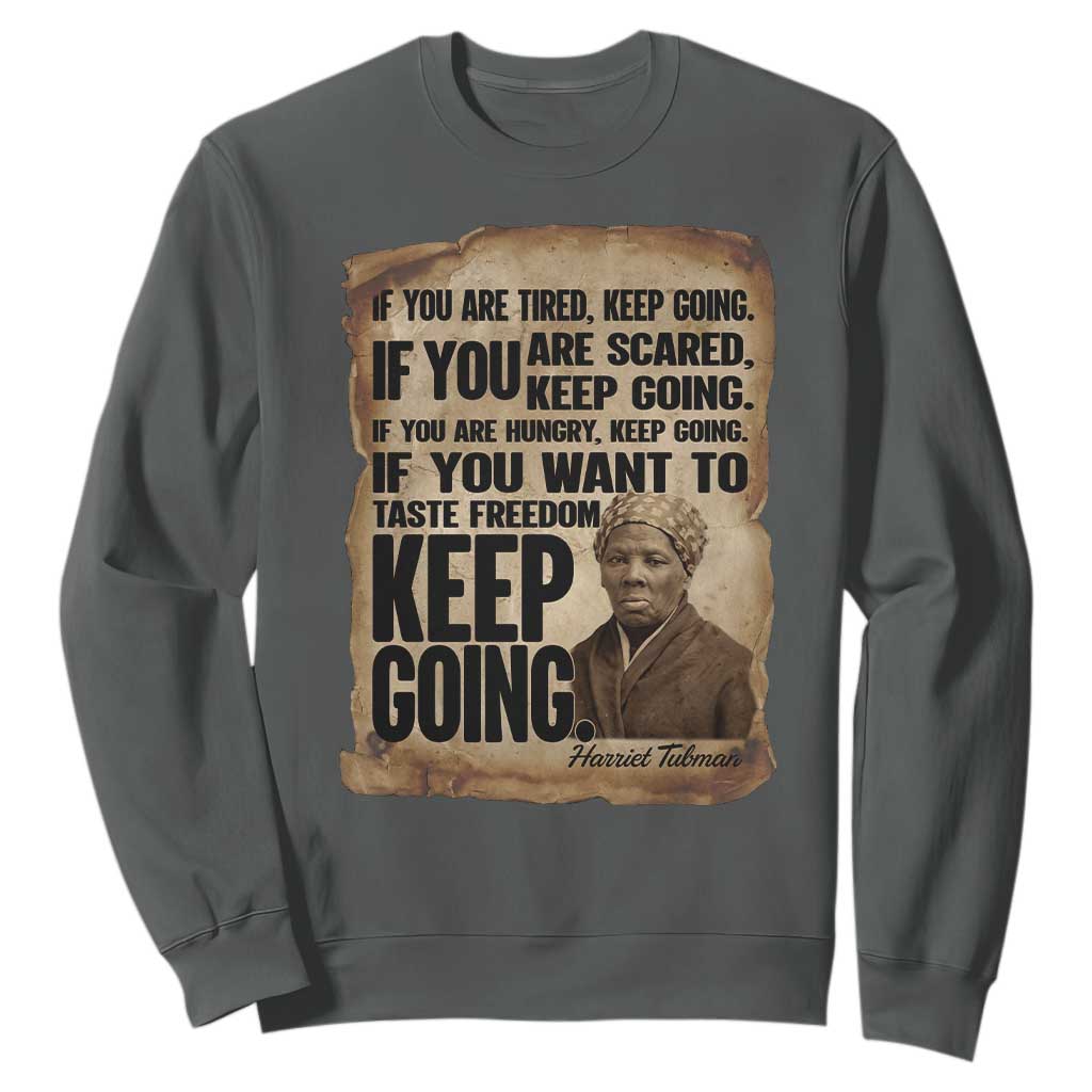 Harriet Tubman Quote Sweatshirt Black History African American TS14 Dark Heather Print Your Wear