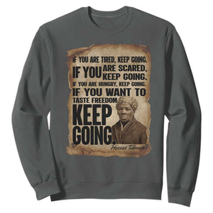 Harriet Tubman Quote Sweatshirt Black History African American TS14 Dark Heather Print Your Wear