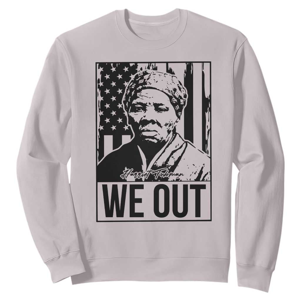 Harriet Tubman Quote Sweatshirt We Out Strong Woman TS14 Ice Gray Print Your Wear