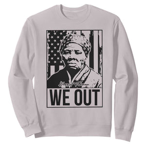 Harriet Tubman Quote Sweatshirt We Out Strong Woman TS14 Ice Gray Print Your Wear