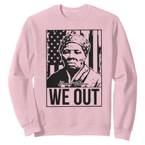 Harriet Tubman Quote Sweatshirt We Out Strong Woman TS14 Light Pink Print Your Wear