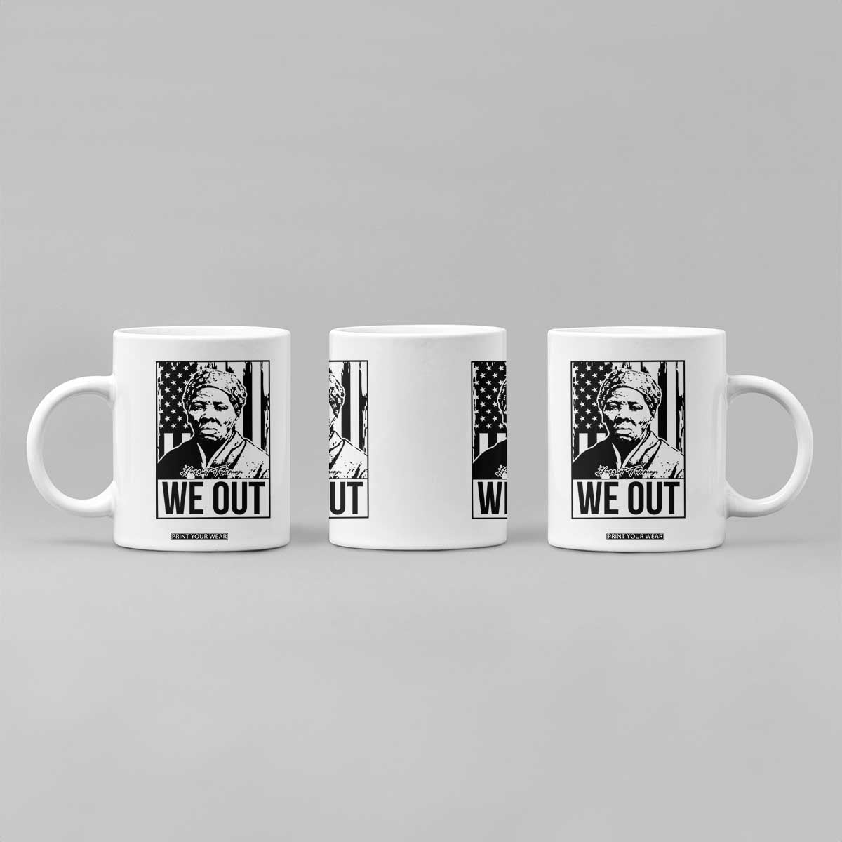 Harriet Tubman Quote Coffee Mug We Out Strong Woman TS14 Print Your Wear