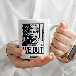 Harriet Tubman Quote Coffee Mug We Out Strong Woman TS14 Print Your Wear