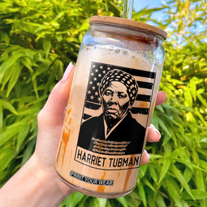 Harriet Tubman Quote Glass Can Black History Month TS14 White Print Your Wear