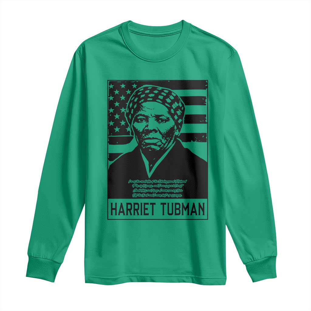 Harriet Tubman Quote Long Sleeve Shirt Black History Month TS14 Irish Green Print Your Wear