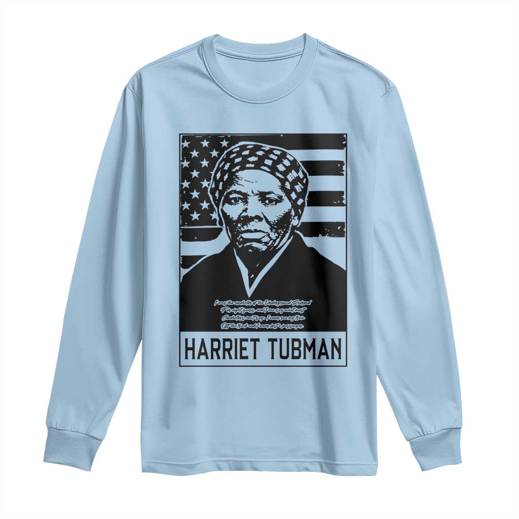 Harriet Tubman Quote Long Sleeve Shirt Black History Month TS14 Light Blue Print Your Wear