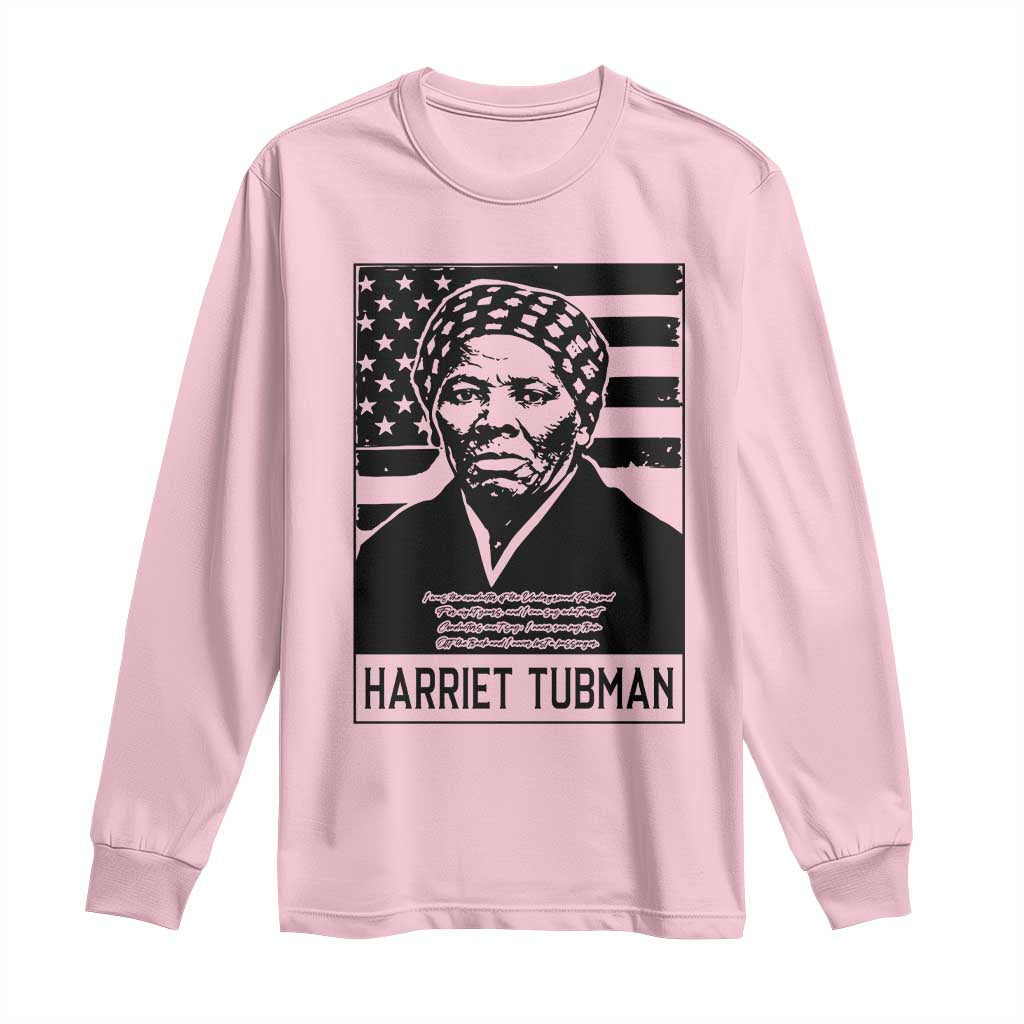 Harriet Tubman Quote Long Sleeve Shirt Black History Month TS14 Light Pink Print Your Wear