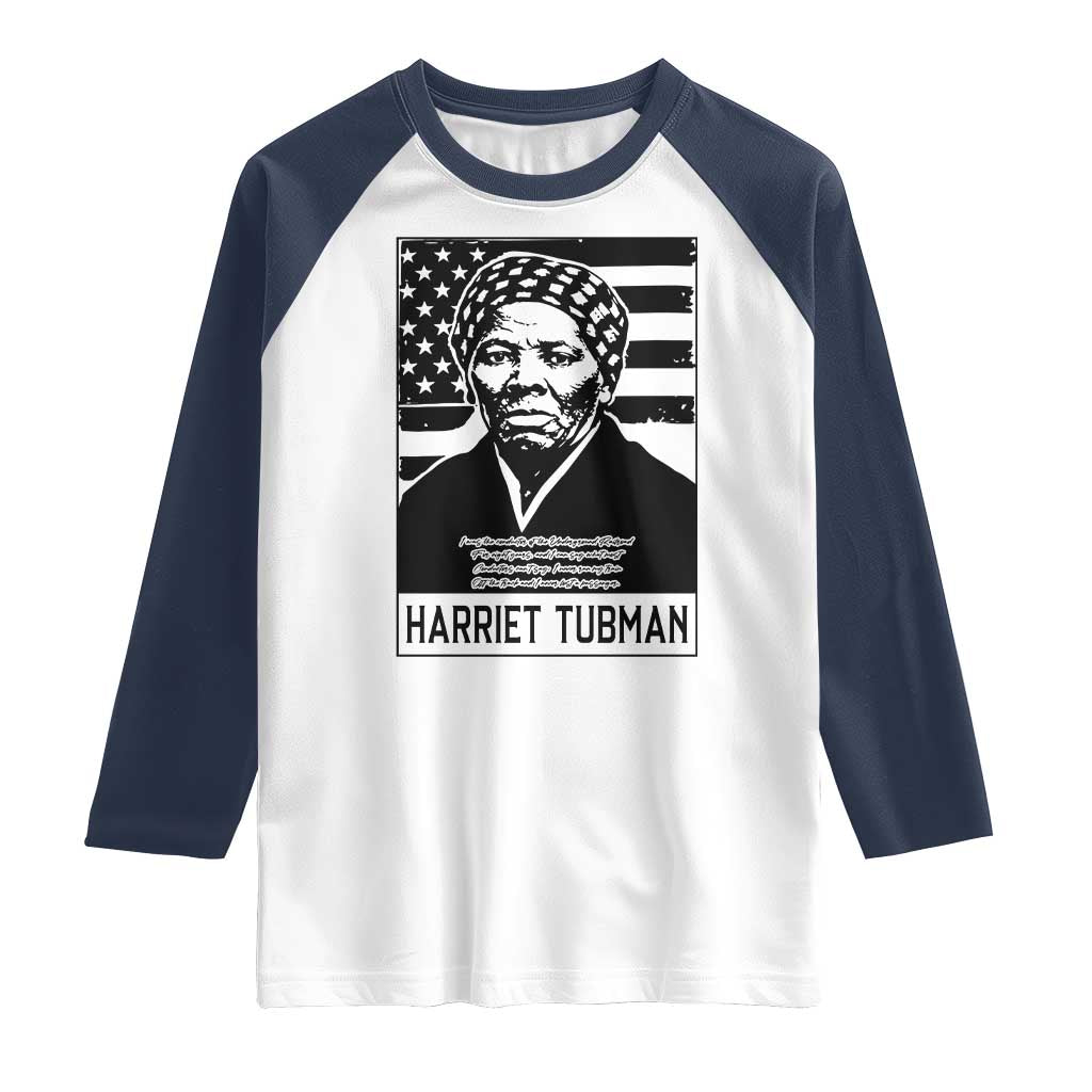 Harriet Tubman Quote Raglan Shirt Black History Month TS14 White Navy Print Your Wear