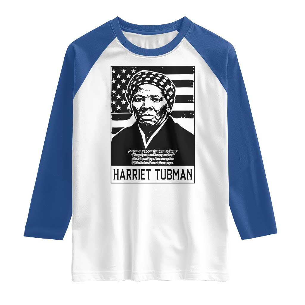 Harriet Tubman Quote Raglan Shirt Black History Month TS14 White Royal Print Your Wear