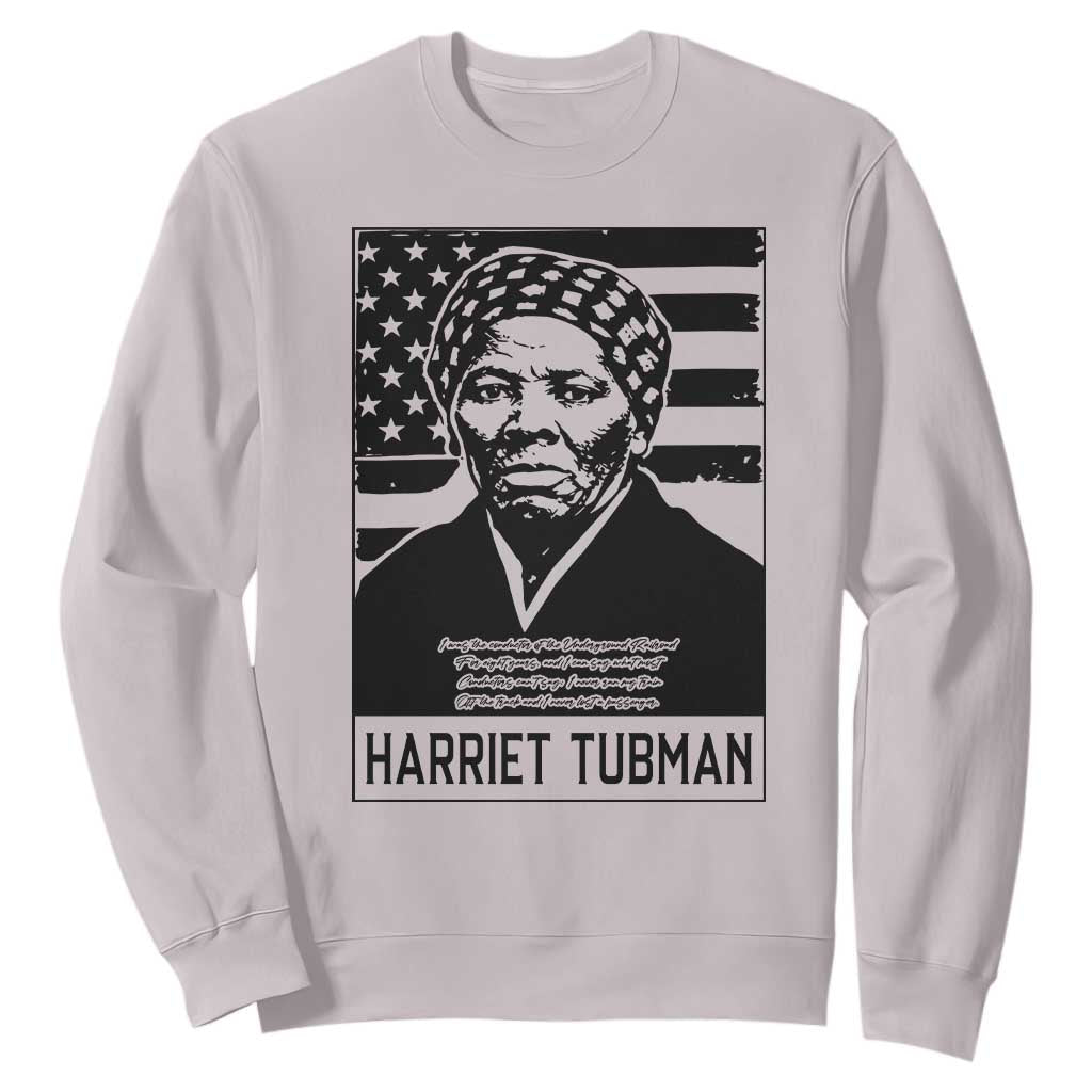 Harriet Tubman Quote Sweatshirt Black History Month TS14 Ice Gray Print Your Wear