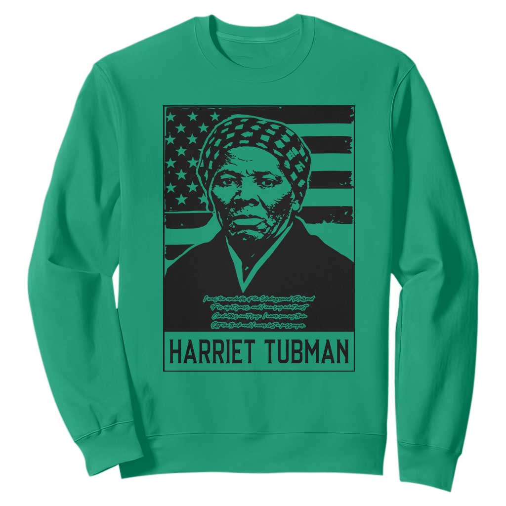 Harriet Tubman Quote Sweatshirt Black History Month TS14 Irish Green Print Your Wear