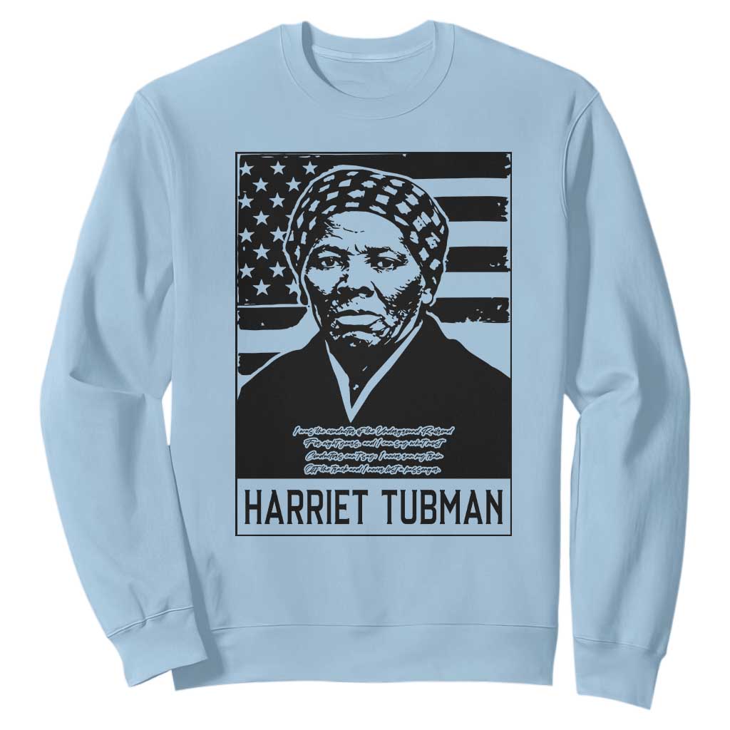Harriet Tubman Quote Sweatshirt Black History Month TS14 Light Blue Print Your Wear
