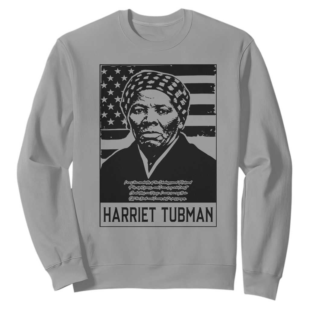 Harriet Tubman Quote Sweatshirt Black History Month TS14 Sport Gray Print Your Wear