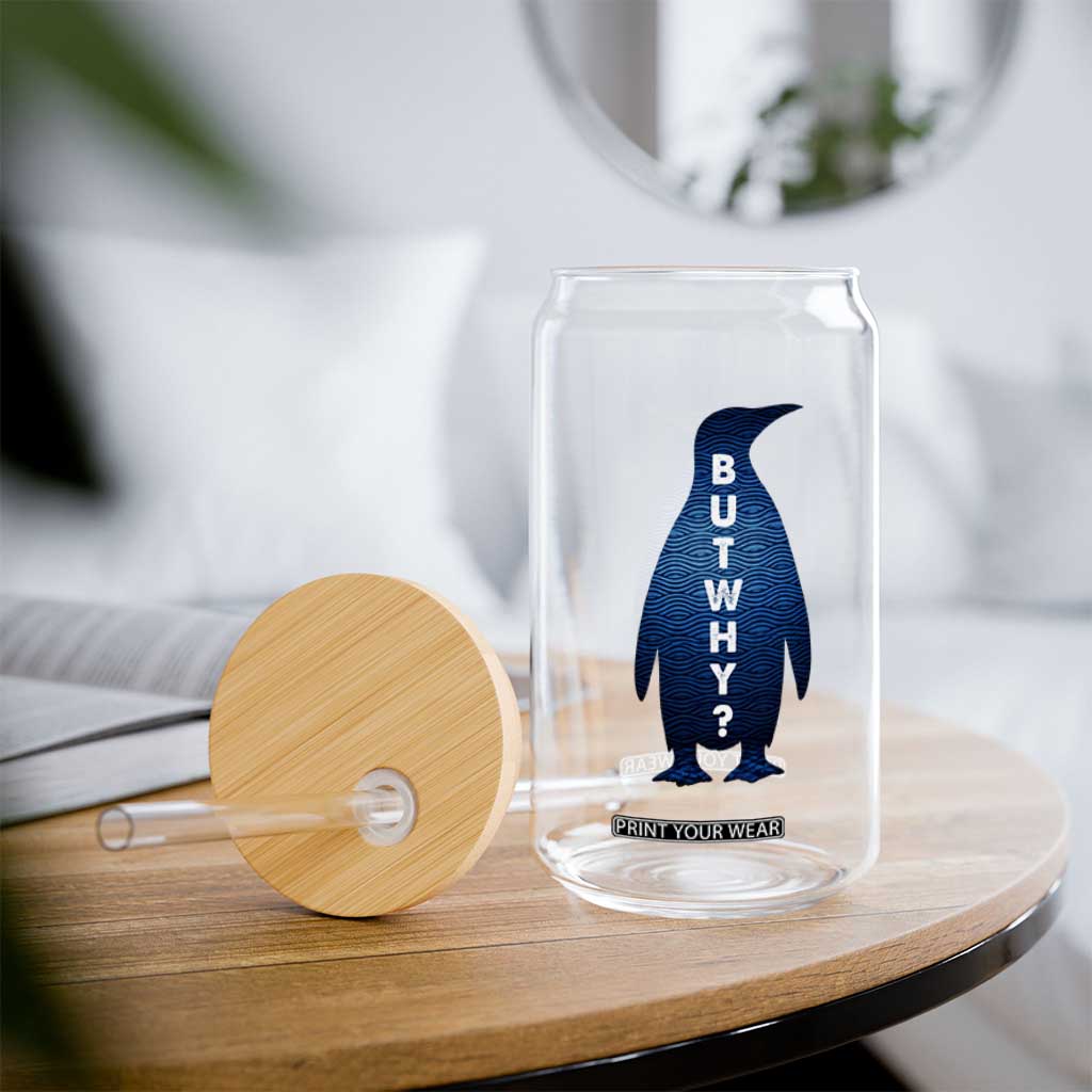 But Why Penguin Glass Can Funny Nihilist Hiking Meme TS14 Print Your Wear