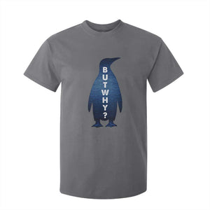 But Why Penguin T Shirt For Kid Funny Nihilist Hiking Meme TS14 Charcoal Print Your Wear