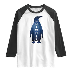 But Why Penguin Raglan Shirt Funny Nihilist Hiking Meme TS14 White Black Print Your Wear