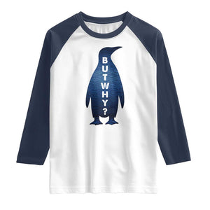 But Why Penguin Raglan Shirt Funny Nihilist Hiking Meme TS14 White Navy Print Your Wear