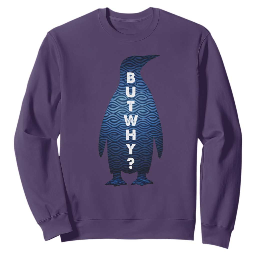 But Why Penguin Sweatshirt Funny Nihilist Hiking Meme TS14 Purple Print Your Wear