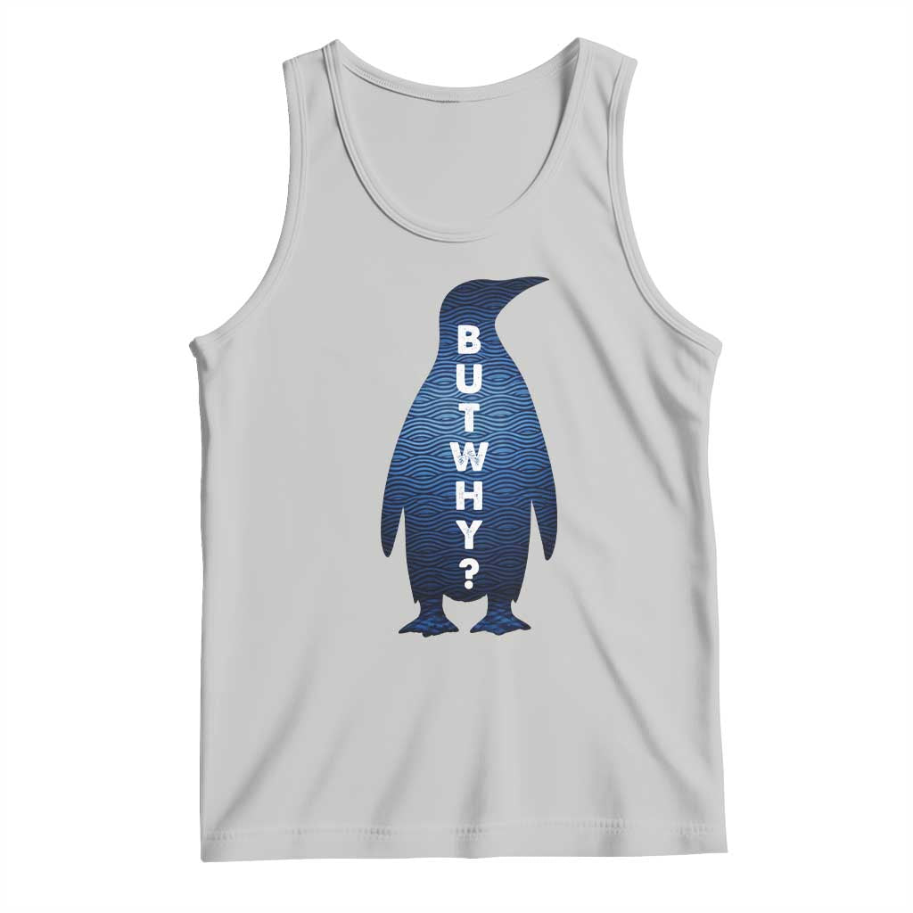 But Why Penguin Tank Top Funny Nihilist Hiking Meme TS14 Ash Print Your Wear