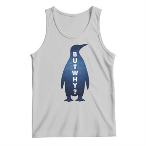 But Why Penguin Tank Top Funny Nihilist Hiking Meme TS14 Ash Print Your Wear