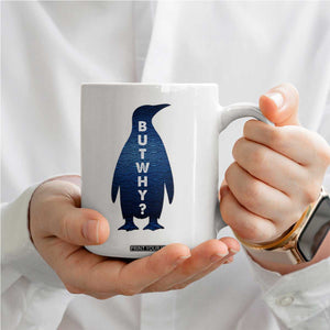 But Why Penguin Coffee Mug Funny Nihilist Hiking Meme TS14 Print Your Wear