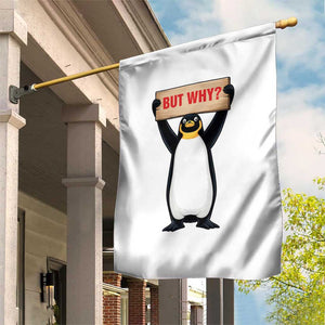 But Why Penguin Garden Flag Funny Nihilist Penguin Hiking Meme TS14 Print Your Wear