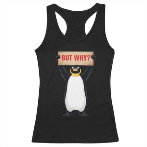But Why Penguin Racerback Tank Top Funny Nihilist Penguin Hiking Meme TS14 Black Print Your Wear