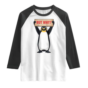 But Why Penguin Raglan Shirt Funny Nihilist Penguin Hiking Meme TS14 White Black Print Your Wear