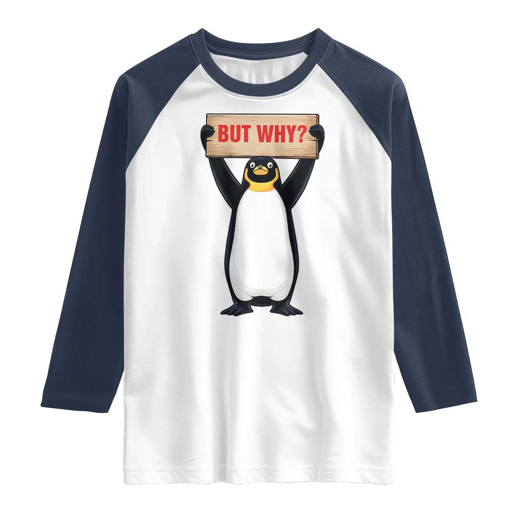 But Why Penguin Raglan Shirt Funny Nihilist Penguin Hiking Meme TS14 White Navy Print Your Wear