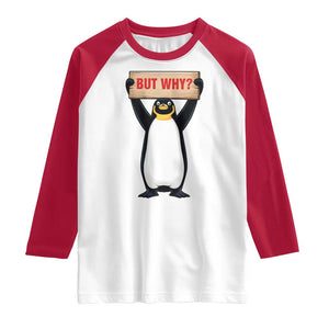 But Why Penguin Raglan Shirt Funny Nihilist Penguin Hiking Meme TS14 White Red Print Your Wear