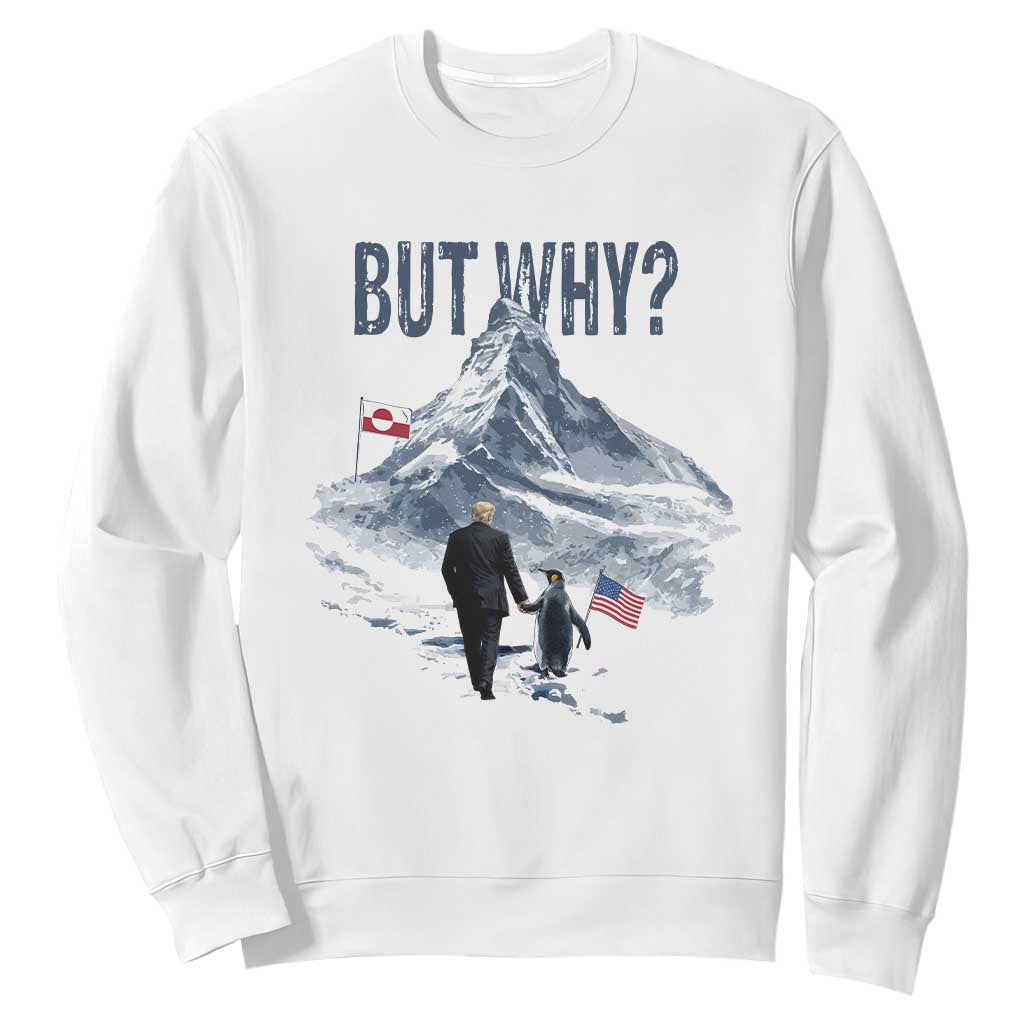But Why Penguin Sweatshirt Head Towards The Mountains Penguin Meme TS14 White Print Your Wear
