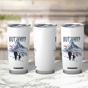 But Why Penguin Tumbler Cup Head Towards The Mountains Penguin Meme TS14 Print Your Wear