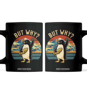 But Why Penguin Coffee Mug Nihilist Penguin Mountain Hiking TS14 Black Print Your Wear