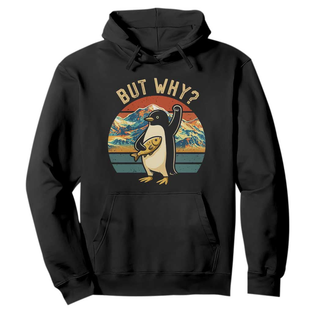 But Why Penguin Hoodie Nihilist Penguin Mountain Hiking TS14 Black Print Your Wear