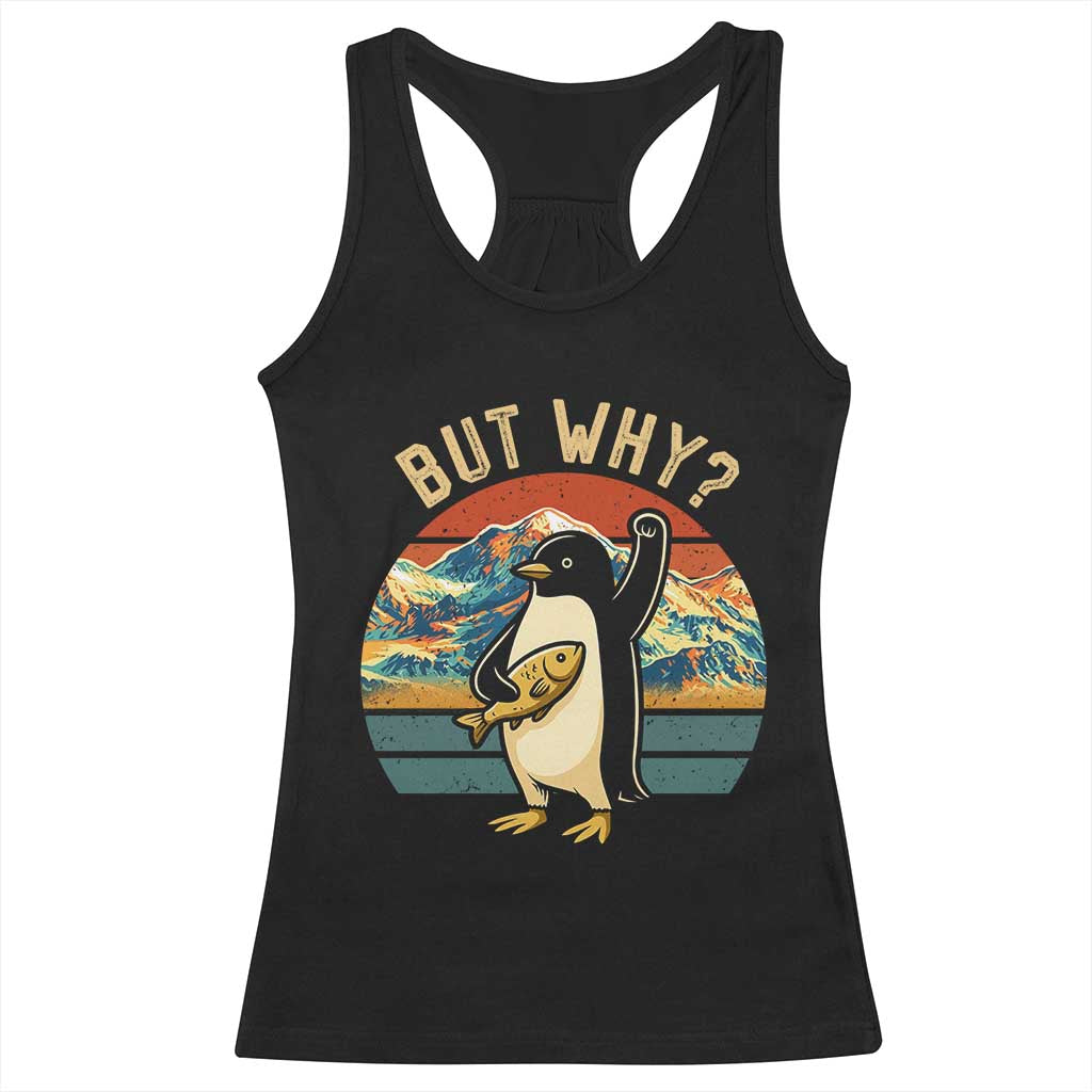 But Why Penguin Racerback Tank Top Nihilist Penguin Mountain Hiking TS14 Black Print Your Wear