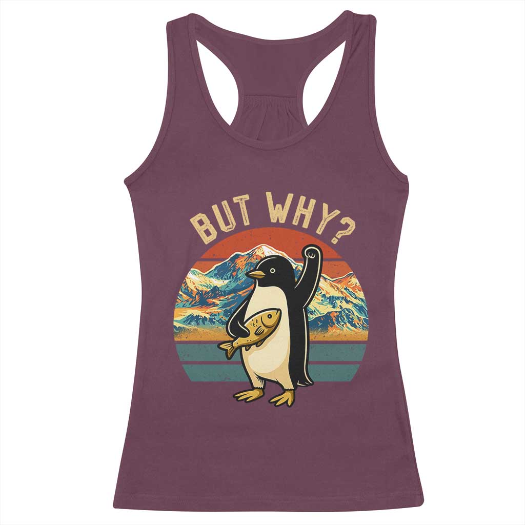 But Why Penguin Racerback Tank Top Nihilist Penguin Mountain Hiking TS14 Maroon Print Your Wear