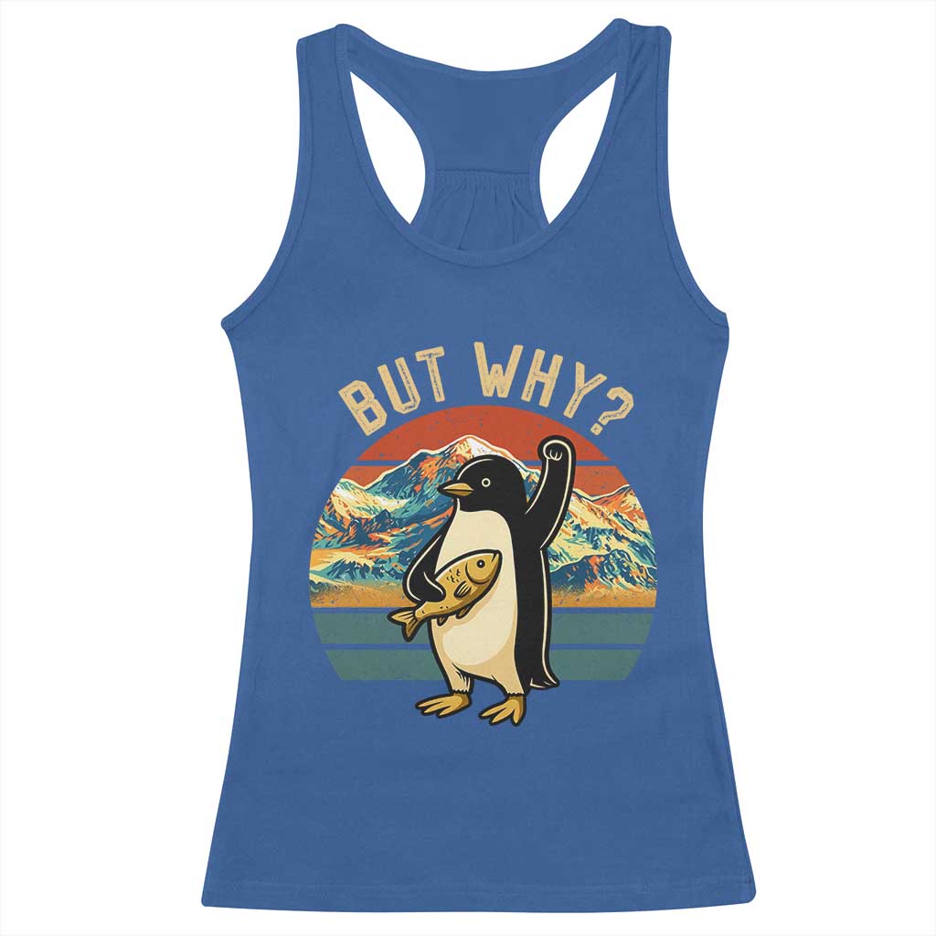 But Why Penguin Racerback Tank Top Nihilist Penguin Mountain Hiking TS14 Royal Blue Print Your Wear