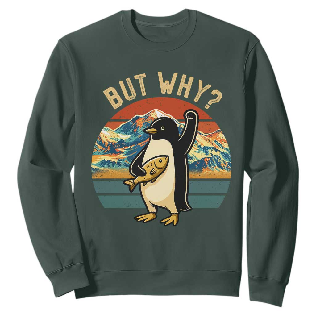 But Why Penguin Sweatshirt Nihilist Penguin Mountain Hiking TS14 Dark Forest Green Print Your Wear
